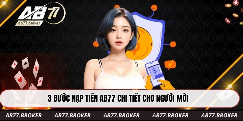 3 bước nạp tiền AB77 chi tiết cho người mới