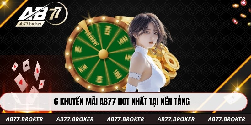 6 khuyến mãi AB77 hot nhất tại nền tảng