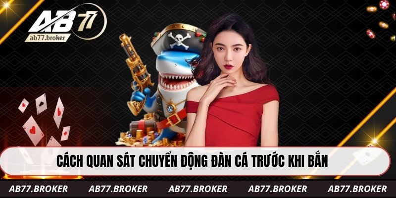 Cách quan sát chuyển động đàn cá trước khi bắn