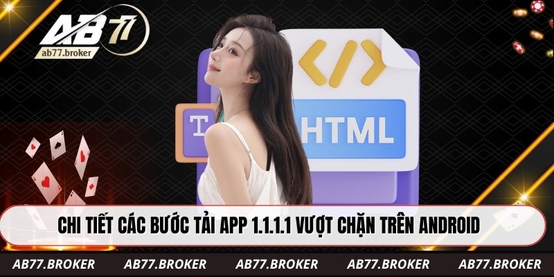 Chi tiết các bước tải app 1.1.1.1 vượt chặn trên Android