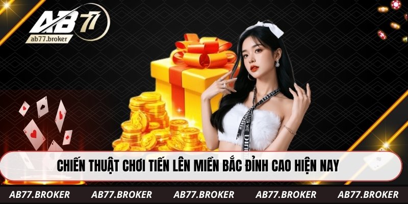 Chiến thuật chơi tiến lên miền Bắc đỉnh cao hiện nay
