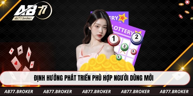 Định hướng phát triển phù hợp người dùng mới