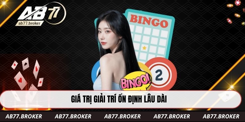 Giá trị giải trí ổn định lâu dài