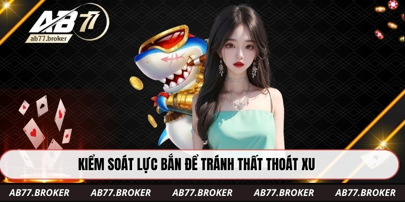 Kiểm soát lực bắn để tránh thất thoát xu