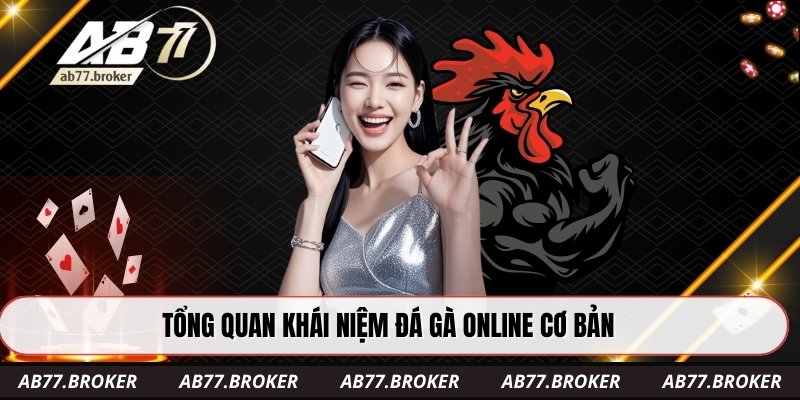 Tổng quan khái niệm đá gà online cơ bản