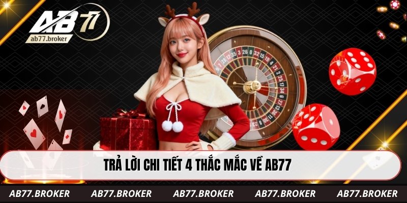 Trả lời chi tiết 4 thắc mắc về AB77